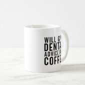 Mug Conseil Dentaire Pour Café Dentiste Drôle (Devant droit)