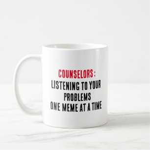 Mug Conseillers Écouter vos problèmes, un mème un
