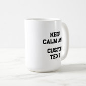 Mug Conserver le calme et créer votre propre faire ajo (Devant droit)