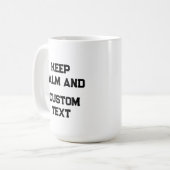 Mug Conserver le calme et créer votre propre faire ajo (Devant gauche)
