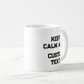 Mug Conserver le calme et créer votre propre faire ajo (Devant droit)
