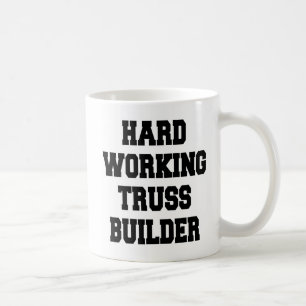 Mug Constructeur de truss de travail dur