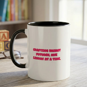 Mug Construire des avenirs radieux une leçon à la fois