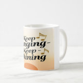 Mug Continuer à chanter Continuer à briller (Devant droit)