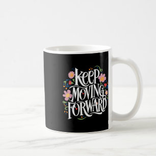 Mug Continuez à aller de l'avant Joyeuse Fête des mère