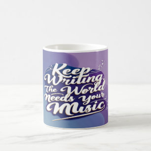 Mug Continuez à écrire Le monde a besoin de votre musi