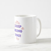 Mug Continuez À Être Vous (Devant droit)