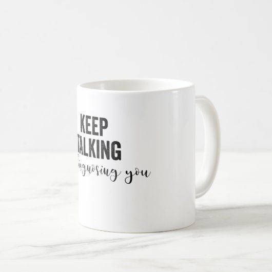 Mug Continuez À Parler Que Je Vous Diagnostique (Devant droit)