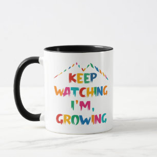 Mug Continuez à regarder Je suis en croissance - Citat