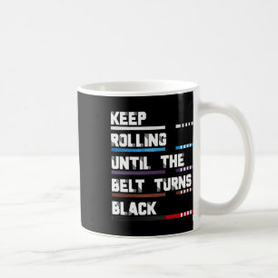 Mug Continuez À Rouler Jusqu'À Ce Que La Ceinture Tour