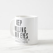 Mug Continuez à rouler les yeux Peut-être que vous tro (Devant gauche)
