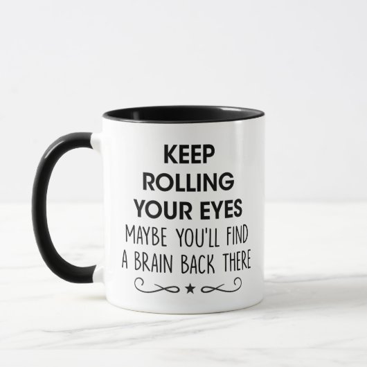 Mug Continuez à rouler les yeux Peut-être vous trouver (Gauche)