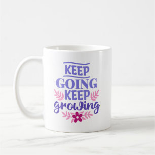 Mug Continuez, Continuez À Croître