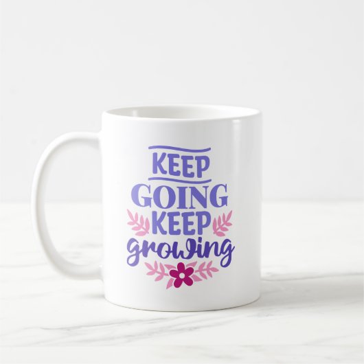 Mug Continuez, Continuez À Croître (Gauche)