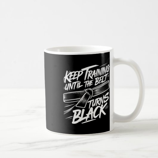 Mug Continuez L'Entraînement Jusqu'À Ce Que La Ceintur (Droite)