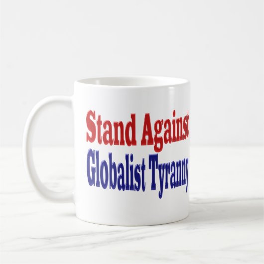 Mug Contre la tyrannie mondialiste (Gauche)