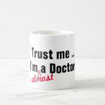 Mug cool croyez-moi je suis presque docteur pun médica<br><div class="desc">hip trust me je suis presque un médecin pun médical amusant café mug me faire confiance je suis presque un médecin pun médical drôle. drôle docteur pun médical thé café café design. docteur blague t-shirt design design design design style. drôle tendance design de hanche pour rire amusant et humour amical....</div>