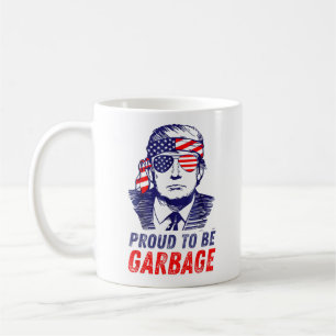 Mug Cool Fier D'Être Garbage Trump Supporter Drôle