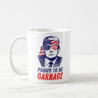 Mug Cool Fier D'Être Garbage Trump Supporter Drôle