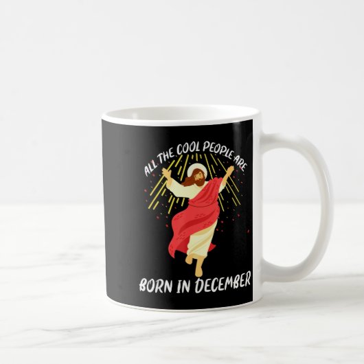 Mug Cool People Are Born In December Christian Christm (Droite)