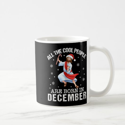 Mug Cool People Are Born In December Christian Christm (Droite)