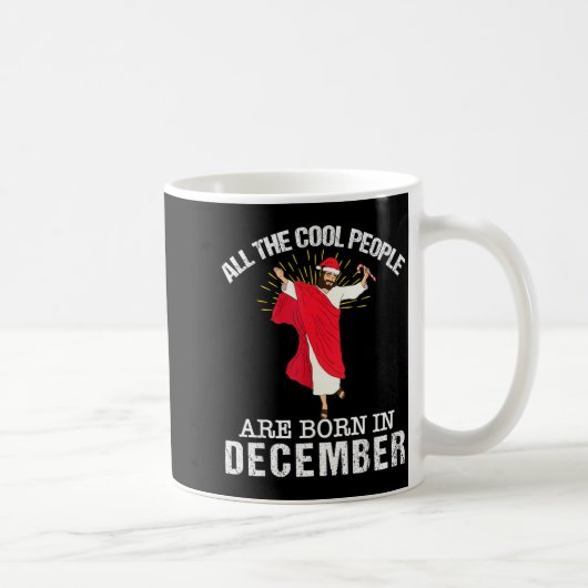 Mug Cool People Are Born In December Christian Jesus C (Droite)