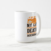 Mug Cool Si Vous Avez Blessé Mon Chat Je Peux Faire Vo (Devant droit)