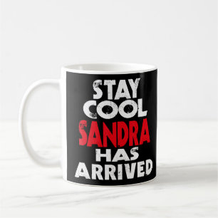 Mug Cool Stay Sandra est arrivé slogan amusant disant