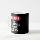 Mug Cool Warning I May Spontaneously Talk About Aliens (Devant gauche)
