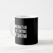 Mug Coordinateur De L'Ensemble Du Shitshow Dit : (Devant gauche)