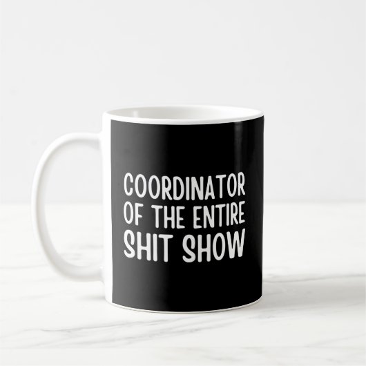 Mug Coordinateur De L'Ensemble Du Shitshow Dit : (Gauche)