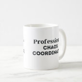 Mug Coordinateur professionnel du chaos (Devant droit)