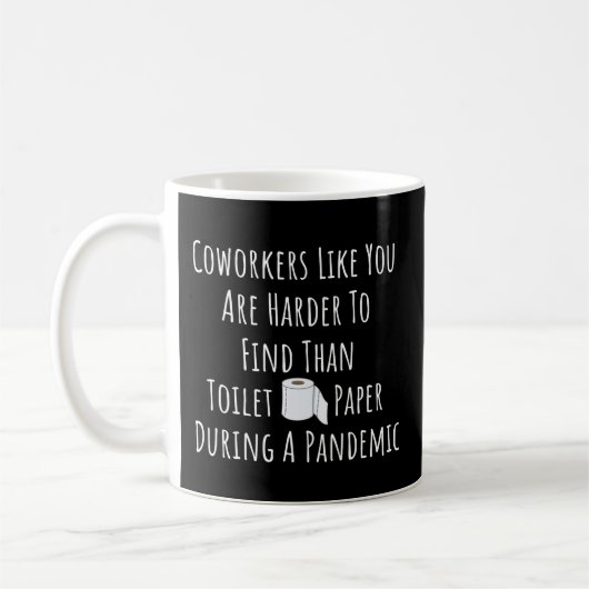Mug Copie de collègues comme vous êtes plus difficile (Gauche)