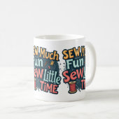 Mug Coudre beaucoup de plaisir Coudre peu de temps Ret (Devant droit)