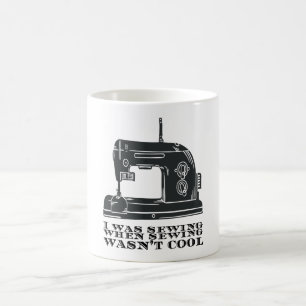 Mug Coudre - Je coussais quand la couture n'était pas