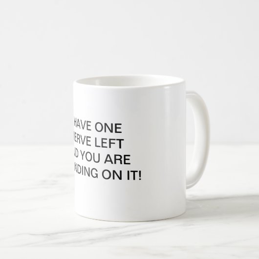 MUG COUPE DE CAFÉ J'AI UN NERF GAUCHE (Devant droit)