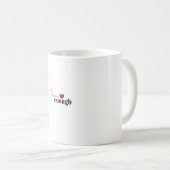 Mug Coupe de confiance "Je suis assez. (Devant droit)