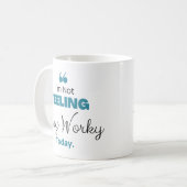 Mug Coupe de travail dur, je ne me sens pas très bien  (Devant gauche)