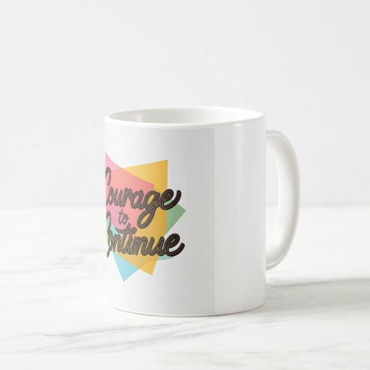 Mug Courage de continuer (Devant droit)