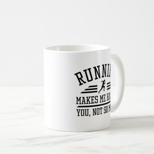 Mug Courir Me Rend Heureux Que Tu Ne Sois Pas Tant (Devant droit)