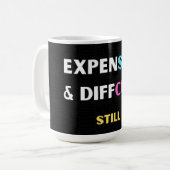 Mug Coûteux &....... Toujours (Devant gauche)