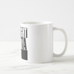 MUG COUTUME DROITE D'OUTTA QUE VOTRE TEXTE ICI PIQUENT