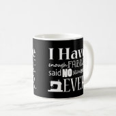 Mug Couture - Pas Assez D'Artisanat De Tissu {Dark} (Devant droit)