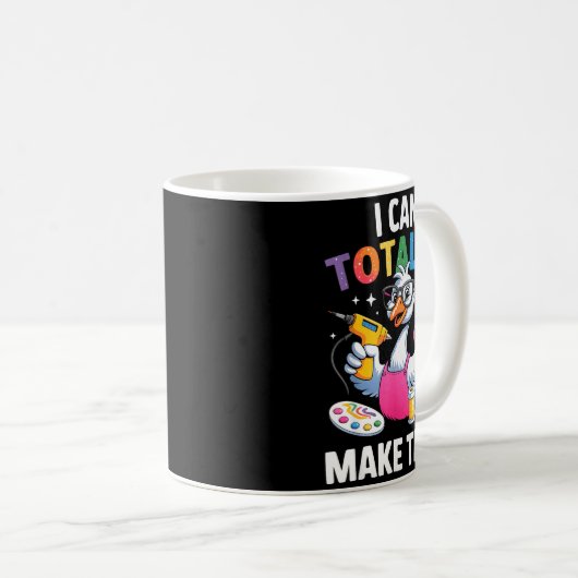 Mug Crafting Funny Goose I Can Totally Make That Diy M (Devant droit)