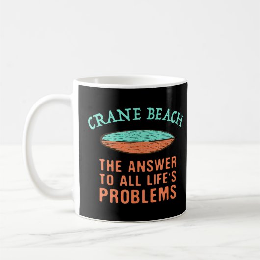 Mug Crane Beach Réponse à tous les problèmes de la vie (Gauche)
