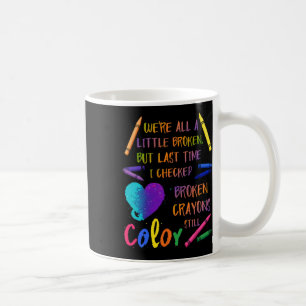 Mug Crayons brisés Toujours Couleur Suicide Prévention