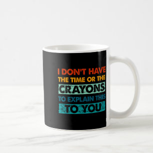 Mug Crayons Drôles Pour Les Personnes Intelligentes Je