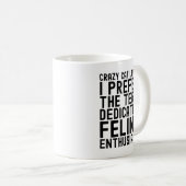 Mug Crazy Cat Lady Je préfère le terme dédié Feline (Devant droit)