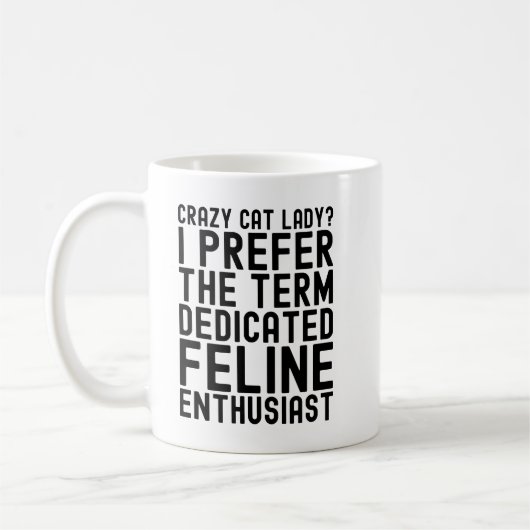 Mug Crazy Cat Lady Je préfère le terme dédié Feline (Gauche)