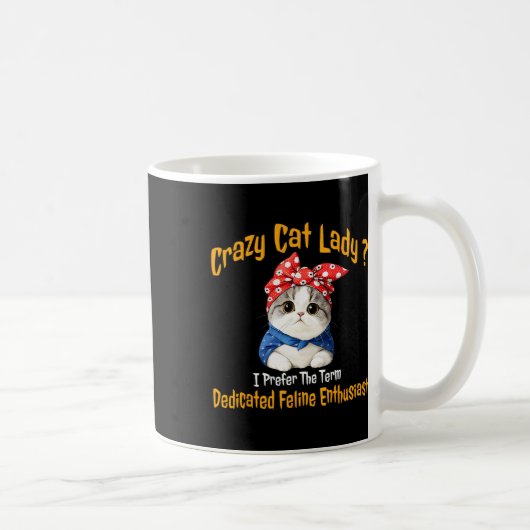 Mug Crazy Chat Lady Je Préfère Le Terme Feline Dédiée (Droite)